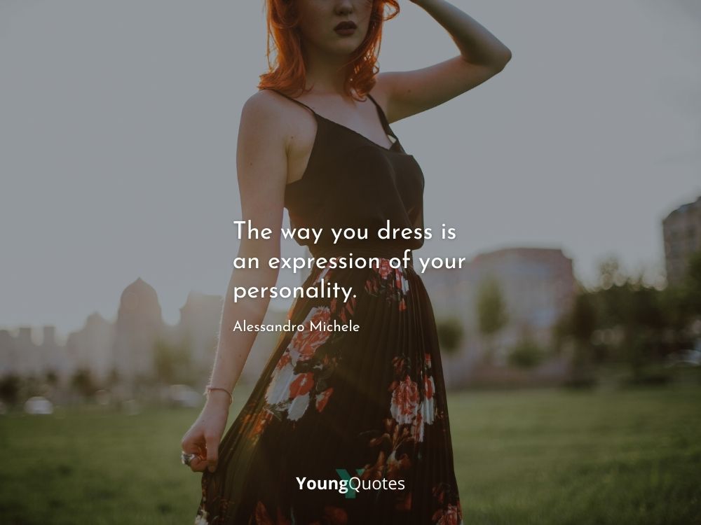 Personality Quotes In English For Instagram - The way you dress is an expression of your personality. – Alessandro Michele