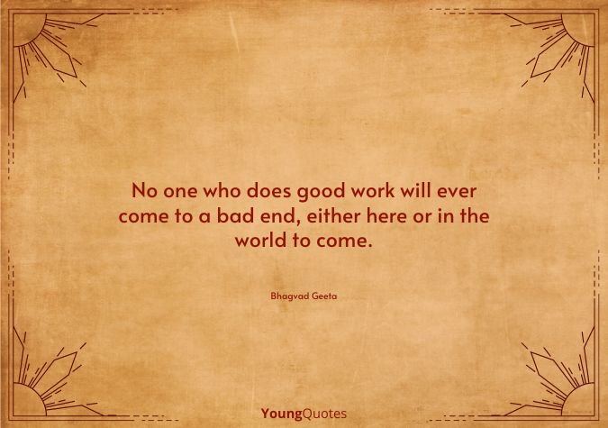 No one who does good work will ever come to a bad end, either here or in the world to come.