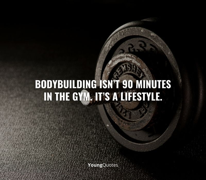 Bodybuilding isn’t 90 minutes in the gym. It’s a lifestyle.