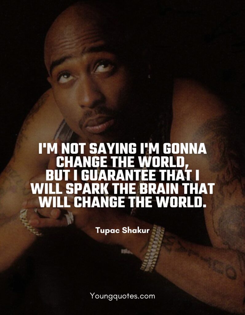 Top 50 Tupac Shakur Quotes about Life, being alone, Life goes on and ...